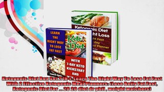 Ketogenic Diet Box Set 2 IN 1 Learn The Right Way To Lose Fat Fast With 2 Effective