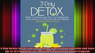 3 Day Detox Reset Your Body JumpStart You Metabolism and Lose Up To 10 Pounds With The