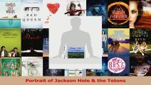 PDF Download  Portrait of Jackson Hole  the Tetons Read Full Ebook
