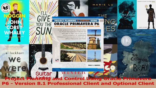 Project Planning and Control Using Oracle Primavera P6 Version 81 Professional Client Download