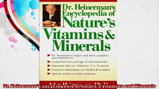 Dr Heinermans Encyclopedia of Natures Vitamins and Minerals