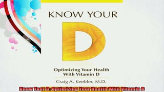 Know Your D Optimizing Your Health With Vitamin D