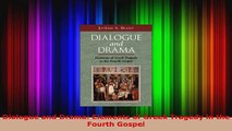 Download  Dialogue and Drama Elements of Greek Tragedy in the Fourth Gospel PDF Free