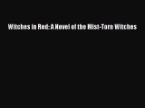 Witches in Red: A Novel of the Mist-Torn Witches [Read] Full Ebook
