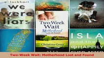 Read  TwoWeek Wait Motherhood Lost and Found EBooks Online