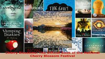 Download  Cherry Blossoms The Official Book of the National Cherry Blossom Festival PDF Online