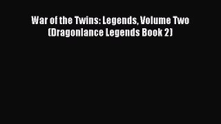 War of the Twins: Legends Volume Two (Dragonlance Legends Book 2) [Read] Online