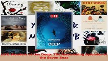 Read  LIFE Wonders of the Deep The Astonishing Splendor of the Seven Seas EBooks Online