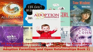 Read  10 Adoption Essentials What You Need to Know About Open Adoption Guide to a Healthy Ebook Free
