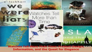Watches Tell More Than Time Product Design Information and the Quest for Elegance PDF