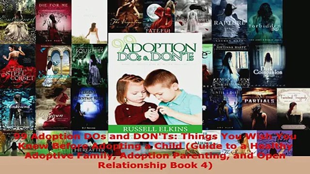 Download 99 Adoption DOs and DONTs Things You Wish You Knew Before Adopting a Child Guide to a PDF Online