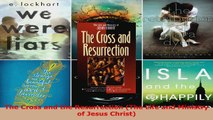 Download  The Cross and the Resurrection The Life and Ministry of Jesus Christ PDF Online