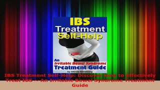 Download  IBS Treatment SelfHelp Discover How to Effectively Treat IBS  An Irritable Bowel EBooks Online