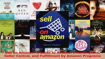 Sell on Amazon A Guide to Amazons Marketplace Seller Central and Fulfillment by Amazon Read Online