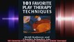 101 Favorite Play Therapy Techniques Child Therapy