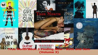 Download  True North Book 3 Finding Now  Kate and Sam Volume 3 PDF Online