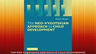 The NeoVygotskian Approach to Child Development