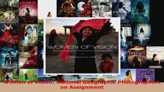 Read  Women of Vision National Geographic Photographers on Assignment EBooks Online