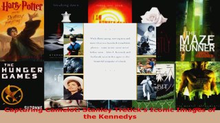 Read  Capturing Camelot Stanley Treticks Iconic Images of the Kennedys EBooks Online