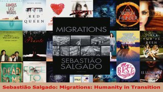 Read  Sebastião Salgado Migrations Humanity in Transition PDF Online