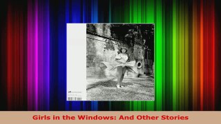 Read  Girls in the Windows And Other Stories Ebook Free