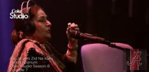 Aaj Jane Ki Zid Na Karo Farida Khanum, ,Episode 7 Coke Studio Season 8