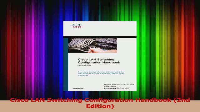 Cisco LAN Switching Configuration Handbook 2nd Edition Download