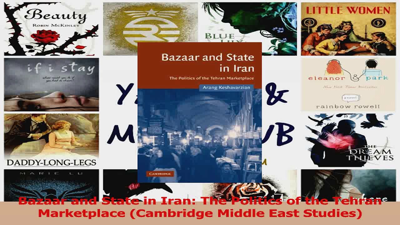 Read  Bazaar and State in Iran The Politics of the Tehran Marketplace Cambridge Middle East Ebook Online