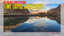 Gilgit Baltistan Time Lapse Sceneries