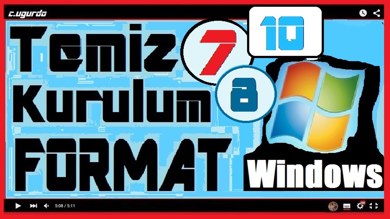 Windows Format atmak (7- 8 -10) Sıfırdan Temiz KURULUM. Videolu Anlatım