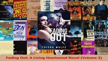 Read  Fading Out A Living Heartwood Novel Volume 3 PDF Free