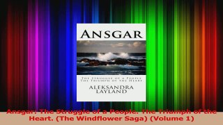 Read  Ansgar The Struggle of a People The Triumph of the Heart The Windflower Saga Volume PDF Online