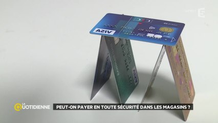 Peut-on payer en toute sécurité dans les magasins ?