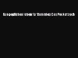 Ausgeglichen leben für Dummies Das Pocketbuch PDF Download kostenlos