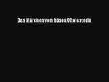 Das Märchen vom bösen Cholesterin PDF Download kostenlos