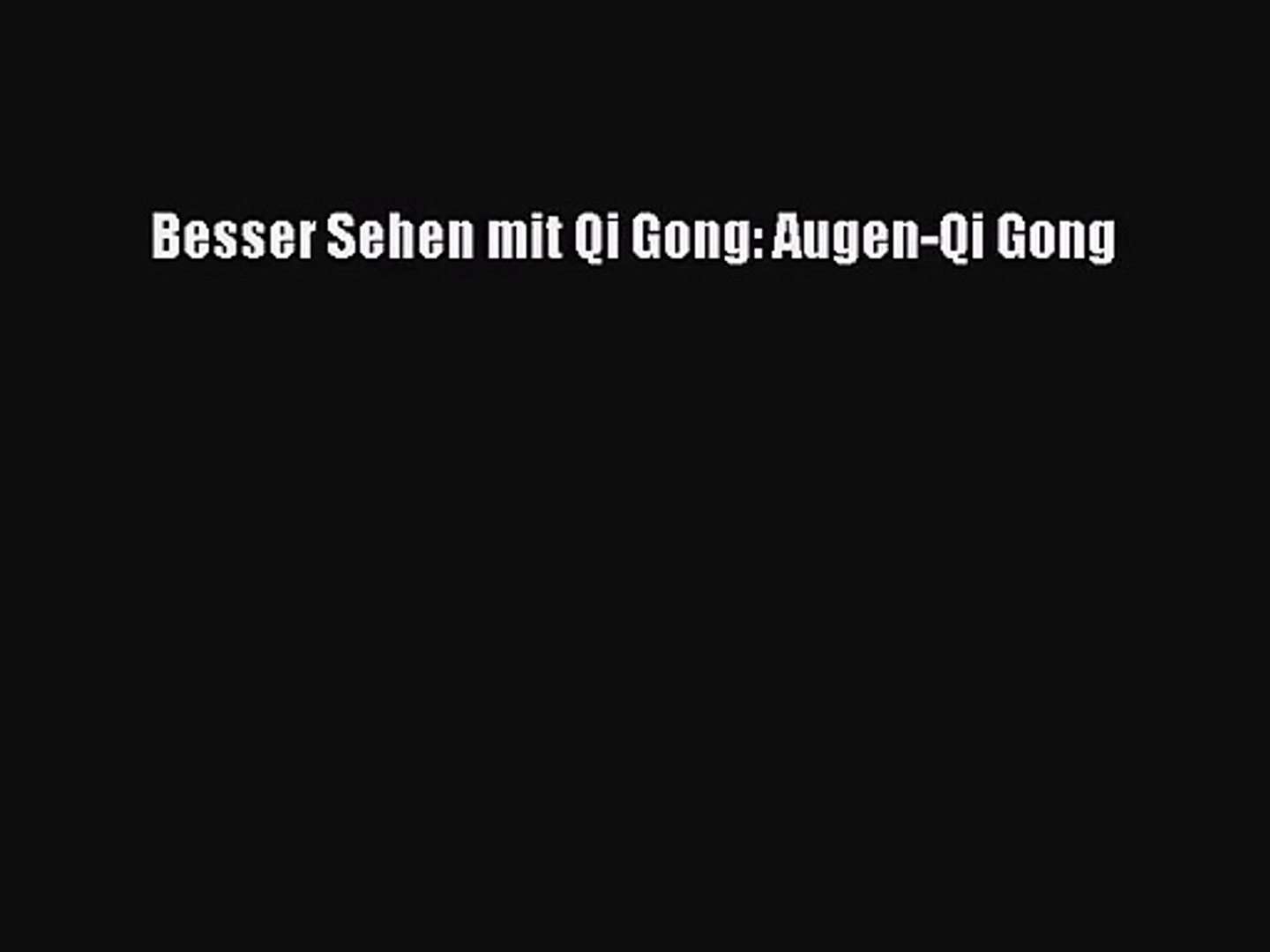 Besser Sehen Mit Qi Gong Augen Qi Gong Pdf Herunterladen - 