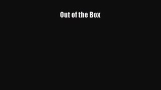 Out of the Box [Read] Full Ebook