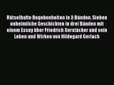 [Read] Rätselhafte Begebenheiten in 3 Bänden. Sieben unheimliche Geschichten in drei Bänden