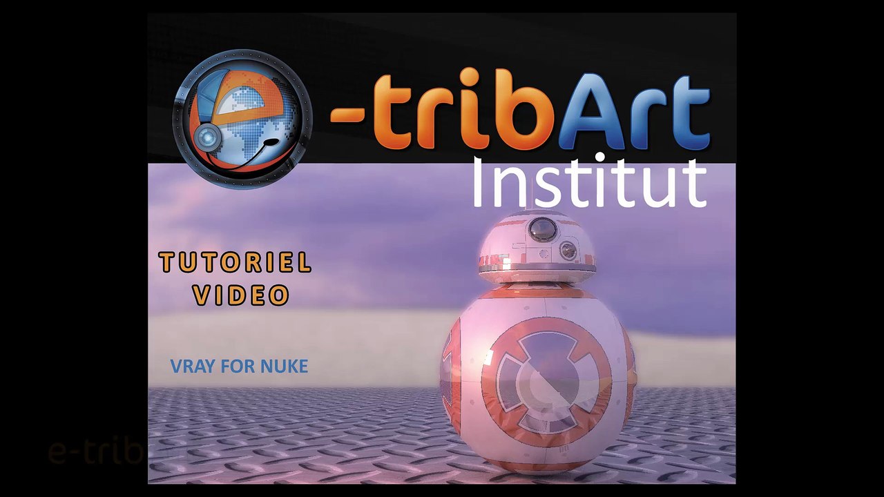 Tuto du Jeudi :  Vray for Nuke - BB-8 de Star Wars