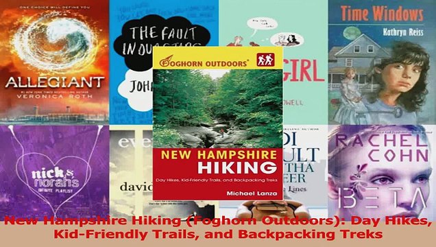 Read New Hampshire Hiking Foghorn Outdoors Day Hikes KidFriendly Trails and Backpacking Ebook Free