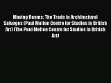 Moving Rooms: The Trade in Architectural Salvages (Paul Mellon Centre for Studies in British