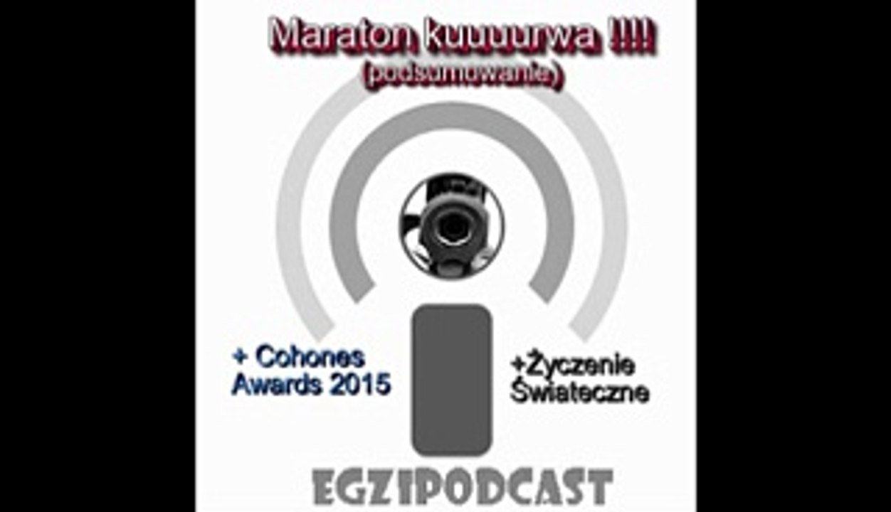 Egzipodcast-maraton kuuurwa- (podsumowanie)