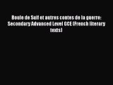 Boule de Suif et autres contes de la guerre: Secondary Advanced Level GCE (French literary