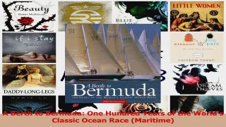 Read  A Berth to Bermuda One Hundred Years of the Worlds Classic Ocean Race Maritime PDF Online