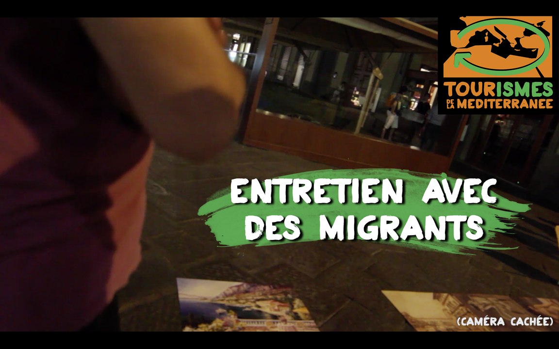 Tourismes de la Méditerranée - Entretien avec des migrants