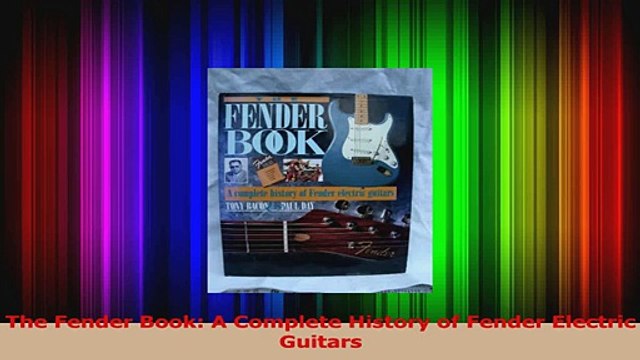 PDF Download The Fender Book A Complete History of Fender Electric Guitars PDF Online