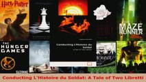 Download  Conducting LHistoire du Soldat A Tale of Two Libretti Ebook Free