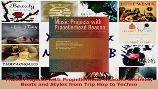 PDF Download  Music Projects with Propellerhead Reason Grooves Beats and Styles from Trip Hop to Techno PDF Online