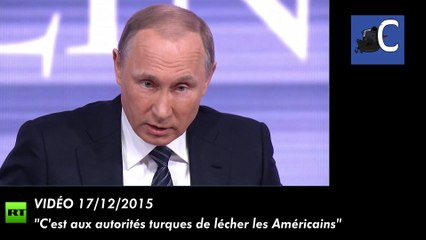 Vladimir Poutine : "C'est aux autorités turques de lécher les Américains"