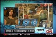 CNN Dinero: La Reforma De Telecomunicaciones De México Marzo 12,2013